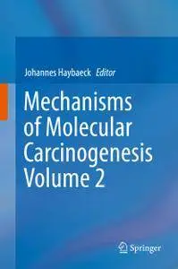 Mechanisms of Molecular Carcinogenesis, Volume 2