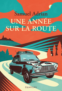 Une année sur la route - Samuel Adrian