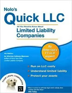 Anthony Mancuso "Nolo's Quick LLC: All You Need to Know About Limited Liability Companies"