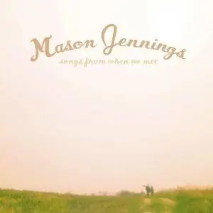 Mason Jennings - Songs From When We Met (2018)