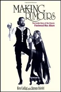 Making Rumours: The Inside Story of the Classic Fleetwood Mac Album