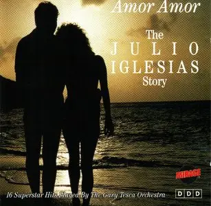 The Gary Tesca Orchestra - Amor amor: The Julio Iglesias Story (1995)