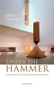 Under the Hammer: Iconoclasm in the Anglo-American Tradition