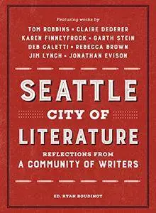 Seattle City of Literature: Reflections from a Community of Writers