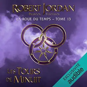 Robert Jordan, "La roue du temps, tome 13 : Les tours de minuit"