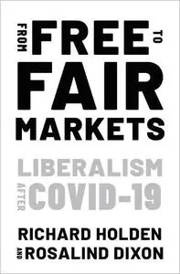 From Free to Fair Markets: Liberalism After COVID-19