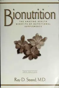 Bionutrition: Winning the War Within- The Amazing Health Benefits of Vitamin Supplements