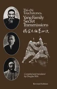 T'Ai Chi Touchstones: Yang Family Secret Transmissions