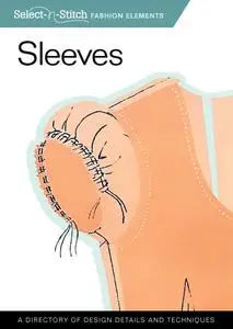 Sleeves: A Directory of Design Details and Techniques (Select-n-stitch)