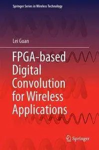 FPGA-based Digital Convolution for Wireless Applications