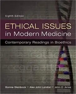 Ethical Issues in Modern Medicine: Contemporary Readings in Bioethics Ed 8