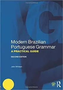 Modern Brazilian Portuguese Grammar: A Practical Guide  Ed 2