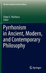 Pyrrhonism in Ancient, Modern, and Contemporary Philosophy (repost)
