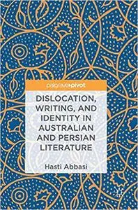 Dislocation, Writing, and Identity in Australian and Persian Literature