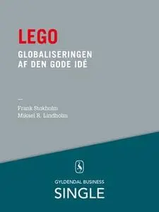 «Lego - Den danske ledelseskanon, 3» by Mikael R. Lindholm,Frank Stokholm