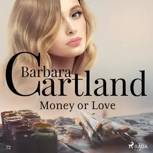 «Money or Love (Barbara Cartland's Pink Collection 72)» by Barbara Cartland