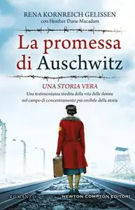 Rena Kornreich Gelissen, Heather Dune Macadam - La promessa di Auschwitz