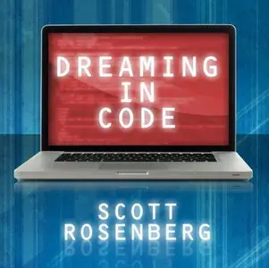Dreaming in Code [Audiobook] {Repost}
