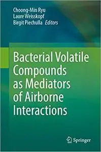 Bacterial Volatile Compounds as Mediators of Airborne Interactions