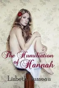 «The Humiliation of Hannah» by Lizbeth Dusseau