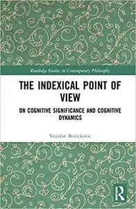 The Indexical Point of View: On Cognitive Significance and Cognitive Dynamics