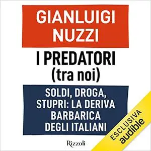 «I predatori (tra noi)» by Gianluigi Nuzzi