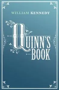 «Quinn's Book» by William Kennedy