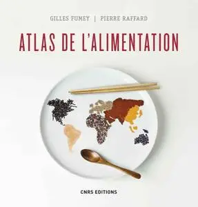Gilles Fumey, Pierre Raffard, "Atlas de l'alimentation"
