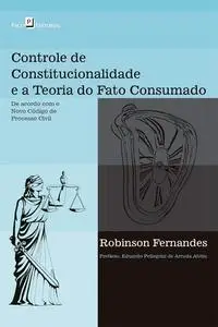 «Controle de constitucionalidade e a teoria do fato consumado» by Robinson Fernandes