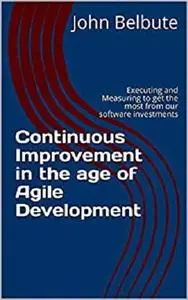 Continuous Improvement in the age of Agile Development