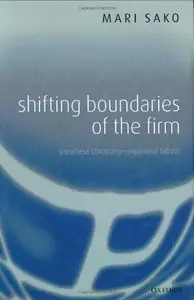 Shifting Boundaries of the Firm: Japanese Company - Japanese Labour (Repost)