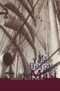 «My Year Before the Mast» by Annette Brock Davis