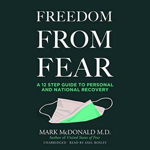 Freedom from Fear: A 12 Step Guide to Personal and National Recovery [Audiobook]