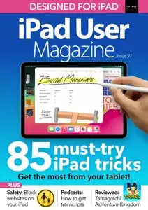 iPad User Magazine - Issue 97 - May 2024
