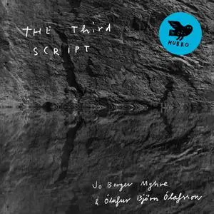 Jo Berger Myhre & Ólafur Björn Ólafsson - The Third Script (2017) [Official Digital Download]