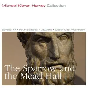 Michael Kieran Harvey - The Sparrow and the Mead Hall (2024) [Official Digital Download]