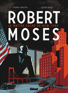 Robert Moses - Le Maître Caché de New York