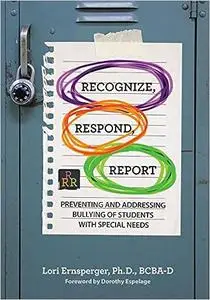 Recognize, Respond, Report: Preventing and Addressing Bullying of Students with Special Needs