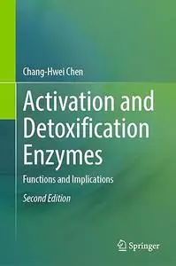 Activation and Detoxification Enzymes: Functions and Implications (2nd Edition)