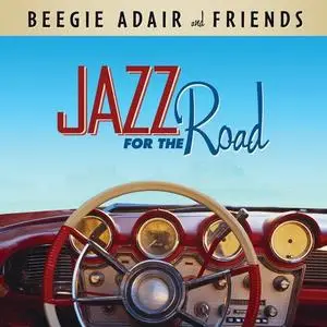 Beegie Adair & Friends - Jazz for the Road (2012)