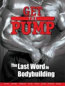 Get the Pump: The Last Word in Bodybuilding [Repost]
