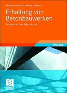 Erhaltung von Betonbauwerken: Baustoffe und ihre Eigenschaften (Repost)