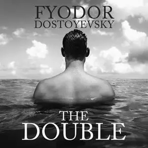 «The Double» by Fyodor Dostoevsky