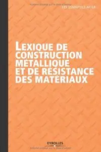 Lexique de construction métallique et de résistance des matériaux