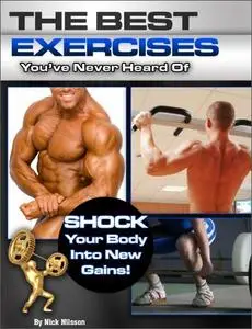 The Best Exercises You've Never Heard Of: Shock Your Body Into New Gains