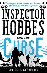 «Inspector Hobbes and the Curse: (unhuman II) Comedy Crime Fantasy» by Wilkie Martin