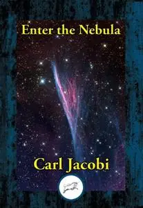 «Enter the Nebula» by Carl Jacobi