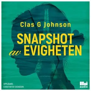 «Snapshot av evigheten» by Clas G. Johnson