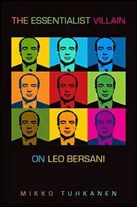 The Essentialist Villain: On Leo Bersani