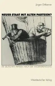 Neuer Staat mit alten Parteien?: Die deutschen Parteien nach der Wiedervereinigung